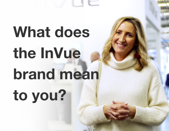 What Does the InVue Brand Mean to You?